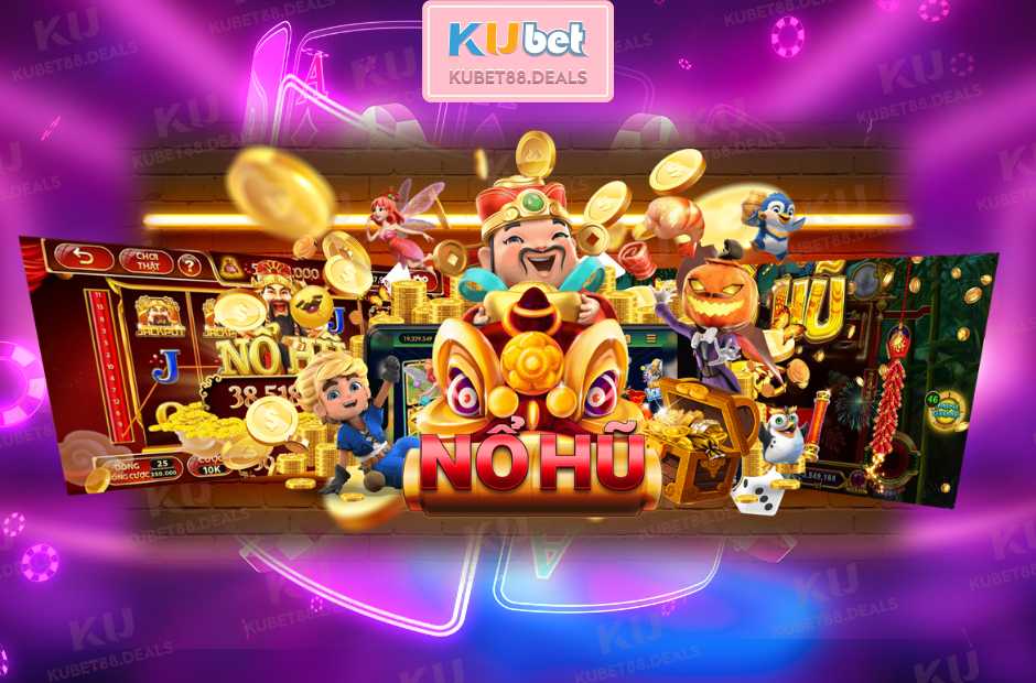 Nổ Hũ Kubet - Luật Chơi Chuẩn Xác Nhất Thị Trường Hiện Nay