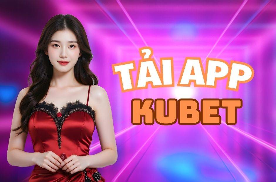 Tải app kubet88