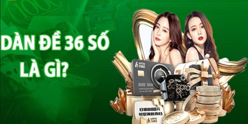 Tìm hiểu sơ về dàn 36 số đề